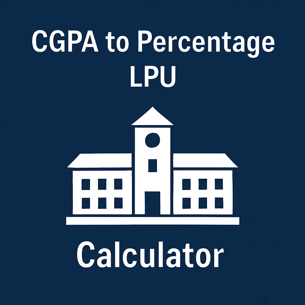 LPU CGPA to Percentage Calculator, Formula & Conversion Guide (2025) 1 CGPA to Percentage LPU Calculator